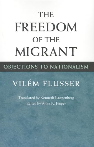 The Freedom of Migrant: Objections to Nationalism von University of Illinois Press
