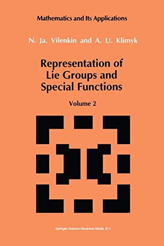 Representation of Lie Groups and Special Functions: Volume 2: Class I Representations, Special Functions, and Integral Transforms (Mathematics and its Applications, 74, Band 74)
