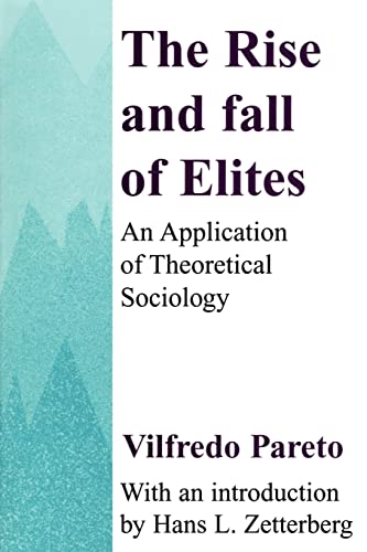 The Rise and Fall of Elites: An Application of Theoretical Sociology
