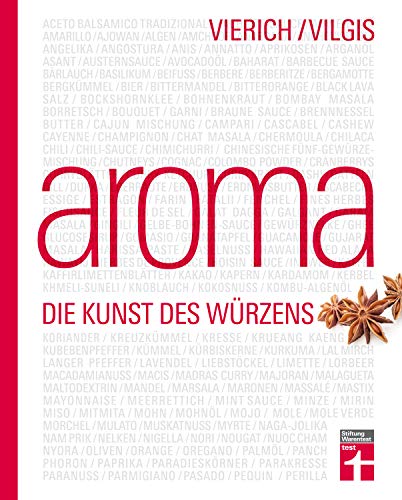 Aroma: Food-Pairing & Food-Completing - Aromaforschung von Kräutern, Gewürzen und mehr - probieren und kombinieren - Kreativküche erleben: Die Kunst des Würzens von Stiftung Warentest