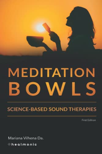 MEDITATION BOWLS: Science-Based Sound Therapies von Independently published