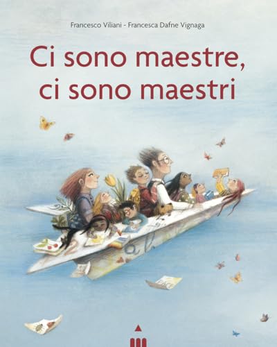 Ci sono maestre, ci sono maestri. Ediz. a colori (I lapislazzuli)