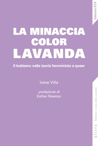 La minaccia color lavanda. Il lesbismo nella teoria femminista e queer (Altera) von Edizioni ETS