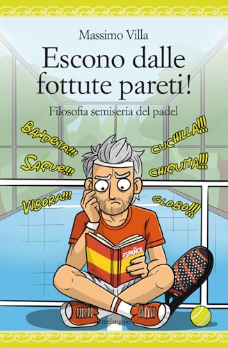 Escono dalle fottute pareti!fil. Semiseria del padel Escono dalle fottute pareti!fil. Semiseria del padel von Il Nuovo Melangolo
