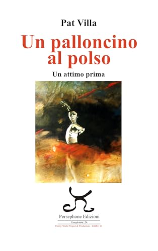 Un palloncino al polso. Un attimo prima von Persephone