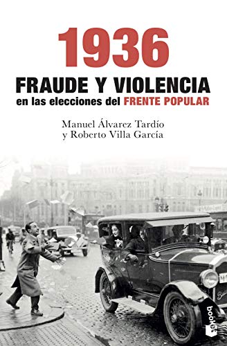 1936. Fraude y violencia en las elecciones del Frente Popular (Historia) von Booket