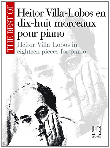 The best of Villa-Lobos (18 pièces) --- Piano