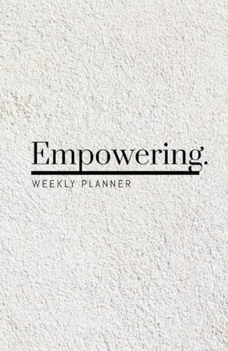 Empowering Weekly Planner, 52 weeks, 214 pages, Includes Inspirational Quotes Affirmations and Mental Health Check, Start Anytime. von Agencia del ISBN en España