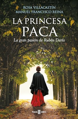 La princesa Paca: La gran pasión de Rubén Darío (Éxitos) von PLAZA & JANES