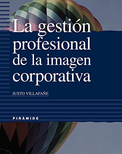 La gestión profesional de la imagen corporativa (Empresa y Gestión) von Pirámide