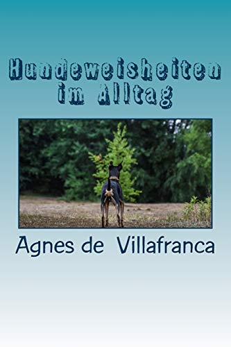 Hundeweisheiten im Alltag: Was nicht in Euren Hundebüchern steht