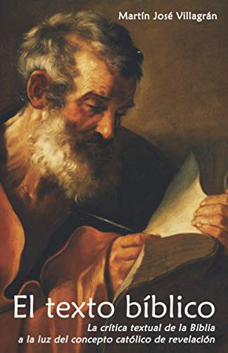 El texto bíblico: La crítica textual de la Biblia a la luz del concepto católico de revelación