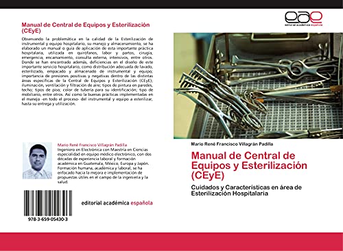Manual de Central de Equipos y Esterilización (CEyE): Cuidados y Características en área de Esterilización Hospitalaria von Editorial Académica Española