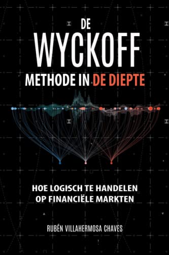 De Wyckoff Methode in de diepte De Wyckoff Methode in de diepte von Independently published