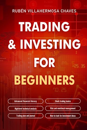 Trading and Investing for Beginners: Stock Trading Basics, High level Technical Analysis, Risk Management and Trading Psychology (Trading and Investing Course: Advanced Technical Analysis, Band 1) von Independently published