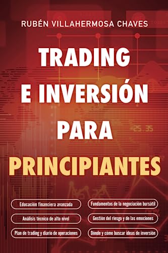 Trading e Inversión para principiantes: Educación financiera avanzada, Fundamentos de la negociación bursátil, Análisis técnico de alto nivel, Gestión ... Inversión: Análisis Técnico avanzado, Band 1) von Independently published