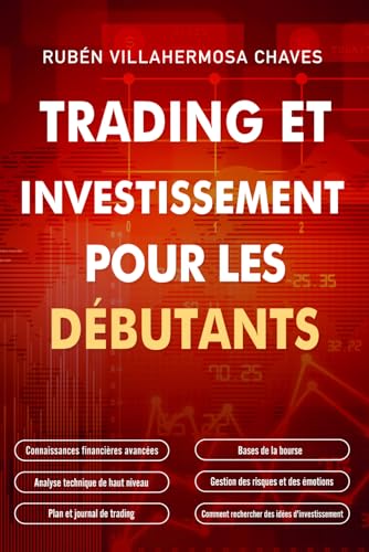 Trading et investissement pour les débutants: Les bases du trading d'actions, l'analyse technique de haut niveau, la gestion des risques et la ... : Analyse technique avancée, Band 3) von Independently published