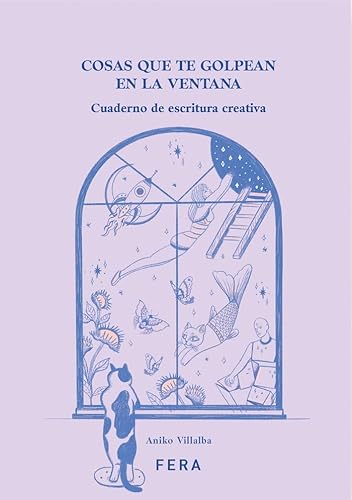 COSAS QUE TE GOLPEAN EN LA VENTANA: Cuaderno de escritura creativa von FERA EDICIONES SL