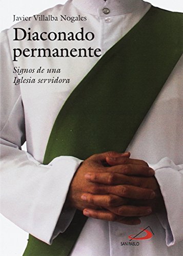Diaconado permanente : signos de una iglesia servidora von SAN PABLO, Editorial