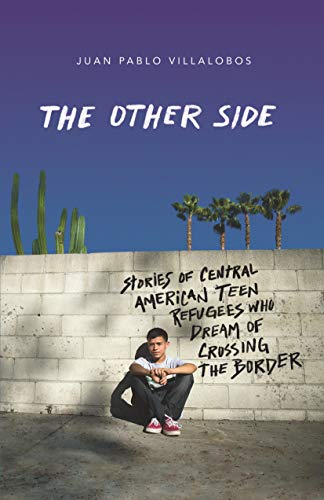 Other Side: Stories of Central American Teen Refugees Who Dream of Crossing the Border von Square Fish