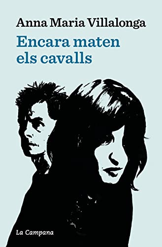 Encara maten els cavalls (Narrativa Catalana) von La Campana