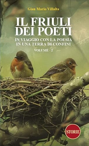 Il Friuli dei poeti. In viaggio con la poesia in una terra di confini. Ediz. illustrata (Vol. 2) (I friulani) von Storie