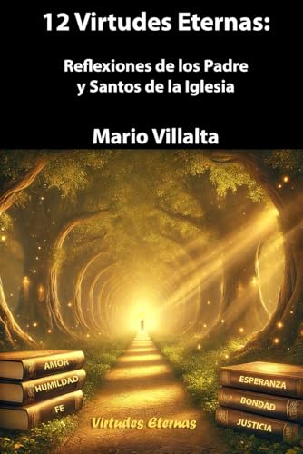12 Virtudes Eternas: Reflexiones de los Padres y Santos de la Iglesia 12 Virtudes Eternas: Reflexiones de los Padres y Santos de la Iglesia von Independently published