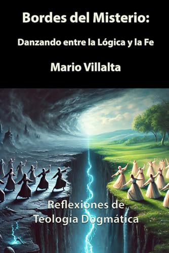 Bordes del Misterio: Danzando Entre la Lógica y la Fe Bordes del Misterio: Danzando Entre la Lógica y la Fe von Independently published
