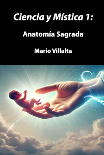 Ciencia y Mística:: Anatomía Sagrada Ciencia y Mística:: Anatomía Sagrada von Independently published
