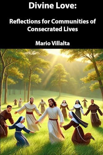 "Divine Love: Reflections for Communities of Consecrated Lives "Divine Love: Reflections for Communities of Consecrated Lives von Independently published