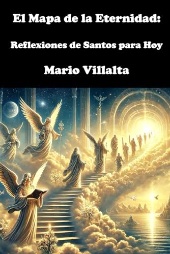 El Mapa de la Eternidad: Reflexiones de Santos para Hoy El Mapa de la Eternidad: Reflexiones de Santos para Hoy von Independently published