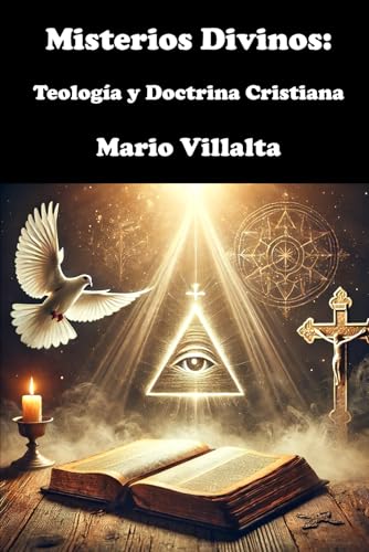 Misterios Divinos: Teología y Doctrina Cristiana Misterios Divinos: Teología y Doctrina Cristiana von Independently published
