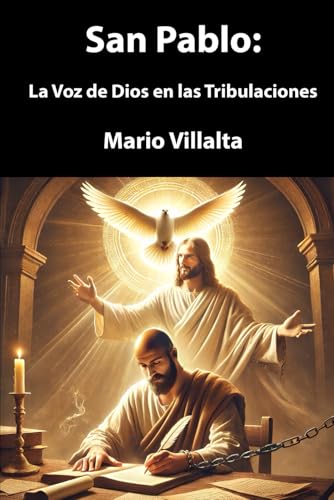 San Pablo: La Voz de Dios en las Tribulaciones, Volumen 1 (Epístolas Paulinas, Band 1) von Independently published