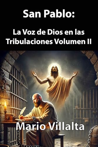 San Pablo: La Voz de Dios en las Tribulaciones, Volumen II (Epístolas Paulinas, Band 2) von Independently published