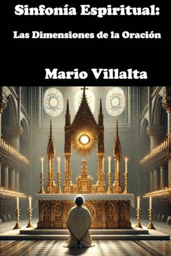 Sinfonía Espiritual: Las Dimensiones de la Oración Sinfonía Espiritual: Las Dimensiones de la Oración von Independently published
