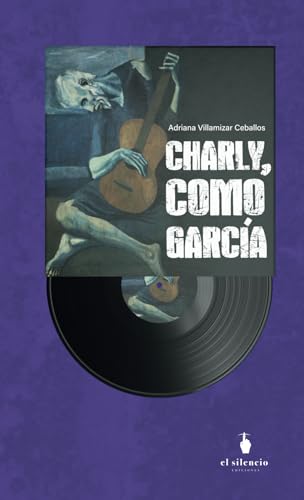 Charly, como García von Ediciones El Silencio