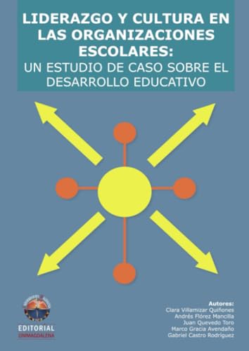 Liderazgo y cultura en las organizaciones escolares: un estudio de caso sobre el desarrollo educativo von Editorial Unimagdalena