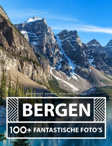 Bergen Foto's - Fotoboek - Mooie Grote Collectie: 100+ Geweldige Afbeeldingen - Voor Kinderen En Volwassenen Bergen Foto's - Fotoboek - Mooie Grote Collectie: 100+ Geweldige Afbeeldingen - Voor Kinderen En Volwassenen