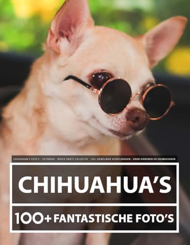 Chihuahua's Foto's - Fotoboek - Mooie Grote Collectie - 100+ Geweldige Afbeeldingen - Voor Kinderen En Volwassenen Chihuahua's Foto's - Fotoboek - Mooie Grote Collectie - 100+ Geweldige Afbeeldingen - Voor Kinderen En Volwassenen von Independently published