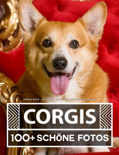 Corgi Buch - Bildband - Große Erstaunliche Sammlung: 100 Wunderschöne Bildern - Für Kinder und Erwachsene Corgi Buch - Bildband - Große Erstaunliche Sammlung: 100 Wunderschöne Bildern - Für Kinder und Erwachsene von Independently published