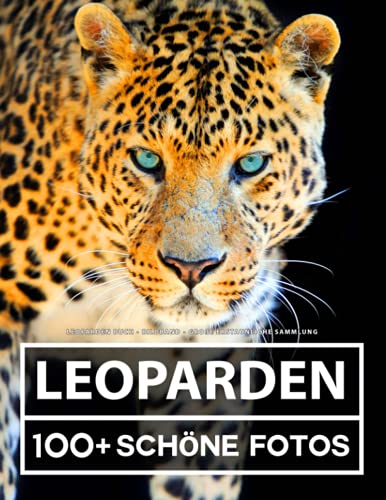 Leoparden Buch - Bildband - Große Erstaunliche Sammlung: 100 Wunderschöne Bildern - Für Kinder und Erwachsene Leoparden Buch - Bildband - Große Erstaunliche Sammlung: 100 Wunderschöne Bildern - Für Kinder und Erwachsene von Independently published