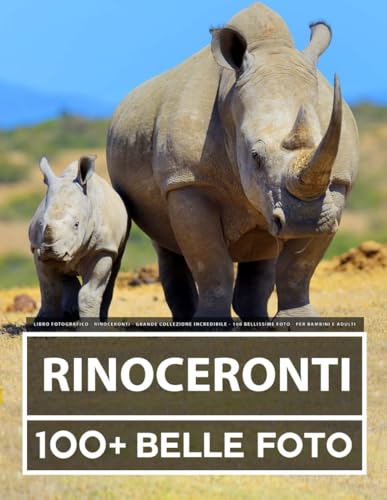Libro Fotografico - Rinoceronti - Grande Collezione Incredibile - 100 Bellissime Foto - Per Bambini E Adulti Libro Fotografico - Rinoceronti - Grande Collezione Incredibile - 100 Bellissime Foto - Per Bambini E Adulti von Independently published
