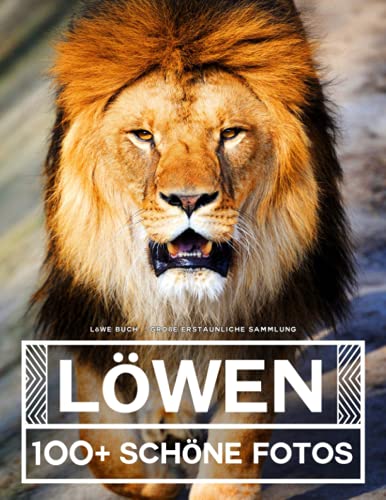 Löwe Buch - Große Erstaunliche Sammlung: 100 Wunderschöne Bildern - Für Kinder und Erwachsene Löwe Buch - Große Erstaunliche Sammlung: 100 Wunderschöne Bildern - Für Kinder und Erwachsene
