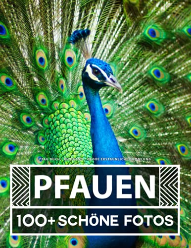 Pfau Buch - Bildband - Große Erstaunliche Sammlung: 100 Wunderschöne Bildern - Für Kinder und Erwachsene Pfau Buch - Bildband - Große Erstaunliche Sammlung: 100 Wunderschöne Bildern - Für Kinder und Erwachsene von Independently published