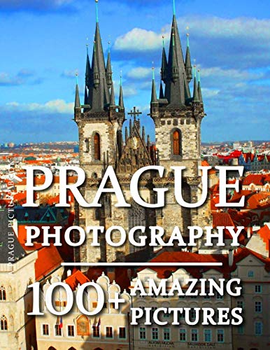 Prague Picture Book - Prague Photography: 100+ Amazing Pictures and Photos in this fantastic Prague Photo Book Prague Picture Book - Prague Photography: 100+ Amazing Pictures and Photos in this fantastic Prague Photo Book von Independently published