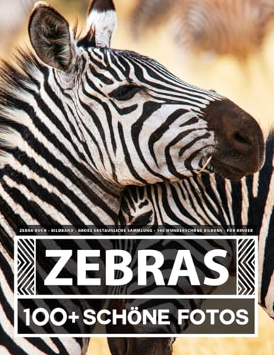 Zebra Buch - Große Erstaunliche Sammlung - 100 Wunderschöne Bildern - Für Kinder und Erwachsene Zebra Buch - Große Erstaunliche Sammlung - 100 Wunderschöne Bildern - Für Kinder und Erwachsene von Independently published
