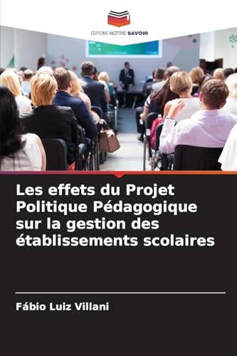 Les effets du Projet Politique Pédagogique sur la gestion des établissements scolaires von Editions Notre Savoir
