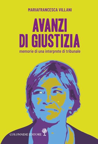 Avanzi di giustizia. Memorie di una interprete di tribunale (Contemporanea) von Colonnese