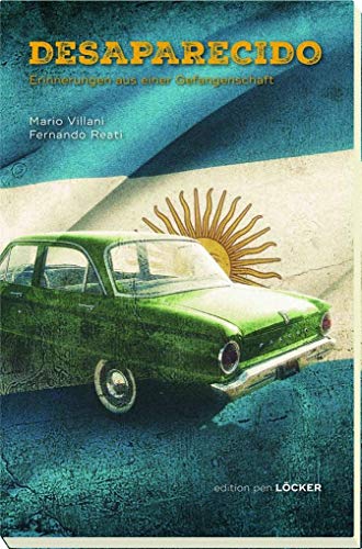 Desaparecido: Erinnerungen aus einer Gefangenschaft / edition pen Bd. 47