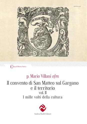 Il convento di San Matteo sul Gargano e il territorio. Nuova ediz.. I mille volti della cultura (Vol. 2) (Ricerca storica) von Andrea Pacilli Editore